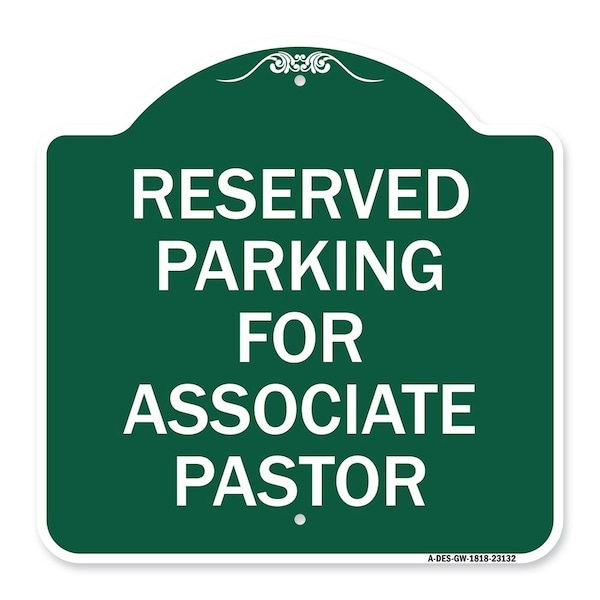 Reserved Parking for Associate Pastor, Green & White Aluminum Sign, 18" x 18", GW-1818-23132